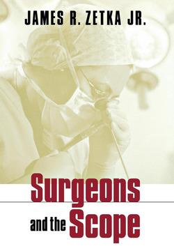 Surgeons and the Scope by James R. Zetka