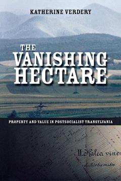 The Vanishing Hectare by Katherine Verdery
