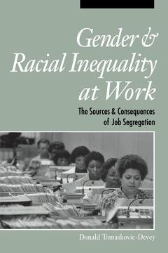 Gender and Racial Inequality at Work by Donald Tomaskovic-Devey