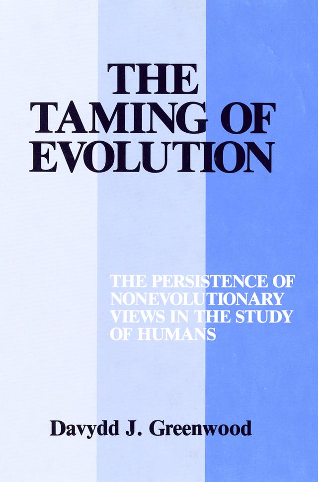 The Taming of Evolution by Davydd Greenwood