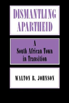 Dismantling Apartheid by Walton Johnson