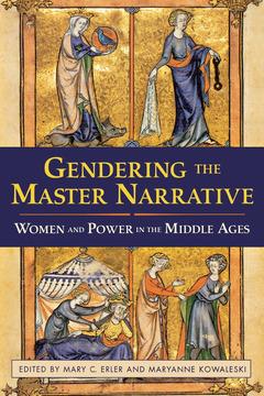 Gendering the Master Narrative by Maryanne Kowaleski, Mary C. Erler