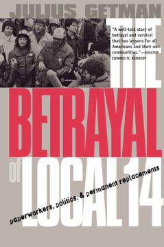 The Betrayal of Local 14 by Julius G. Getman