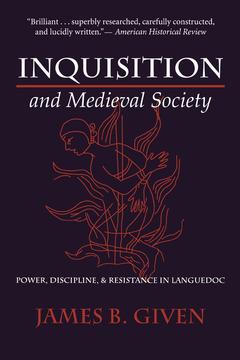 Inquisition and Medieval Society by James B. Given
