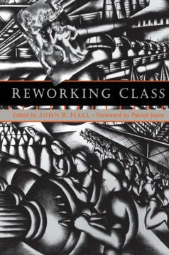 Reworking Class by John R. Hall, Patrick Joyce
