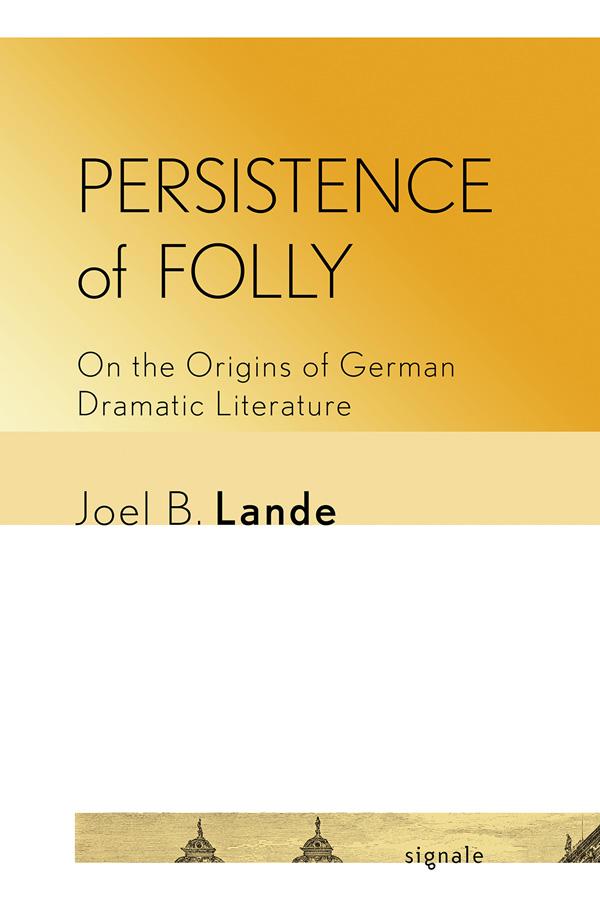 Persistence of Folly by Joel B. Lande