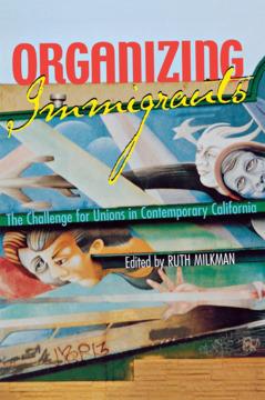 Organizing Immigrants by Ruth Milkman