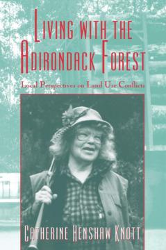 Living with the Adirondack Forest by Catherine Henshaw Knott