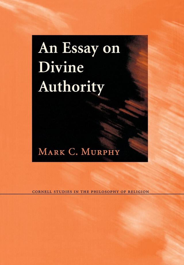 An Essay on Divine Authority by Mark C. Murphy