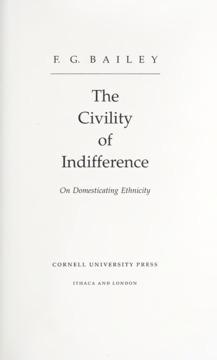 The Civility of Indifference by F. G. Bailey