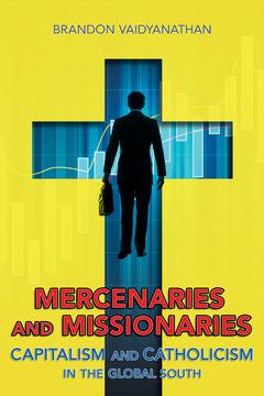 Mercenaries and Missionaries by Brandon Vaidyanathan
