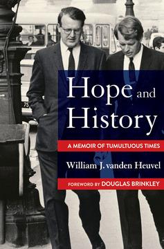 Hope and History by Douglas Brinkley, William J. vanden Heuvel