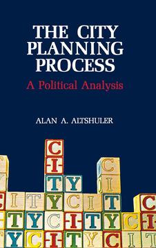 The City Planning Process by Alan Altshuler