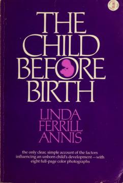 The Child Before Birth by Linda Ferrill Annis