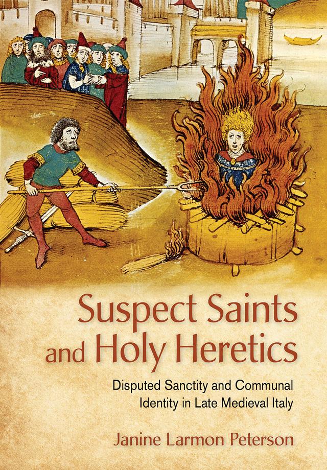 Suspect Saints and Holy Heretics by Janine Larmon Peterson