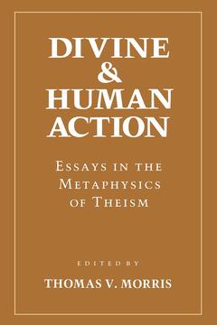 Divine and Human Action by Thomas V. Morris