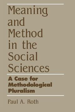 Meaning and Method in the Social Sciences by Paul A. Roth