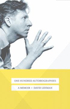 One Hundred Autobiographies by David Lehman
