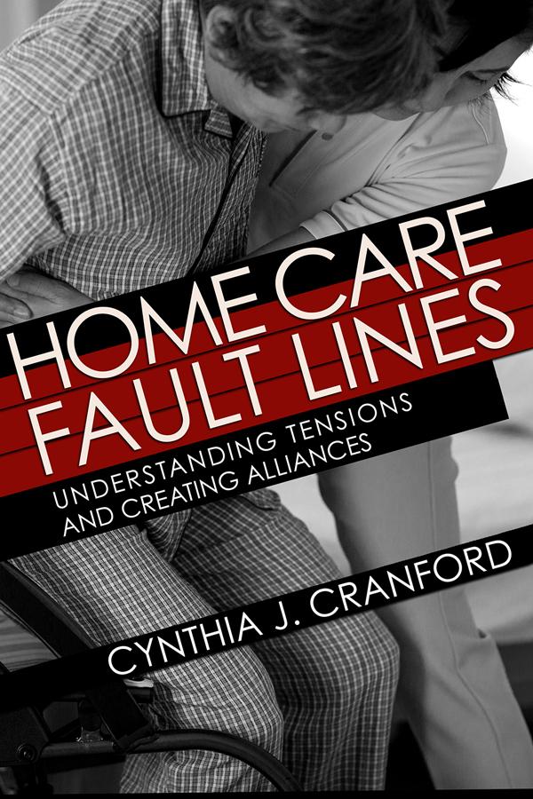 Home Care Fault Lines by Cynthia J. Cranford