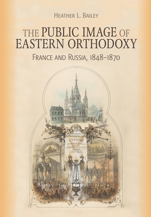 The Public Image of Eastern Orthodoxy by Heather L. Bailey