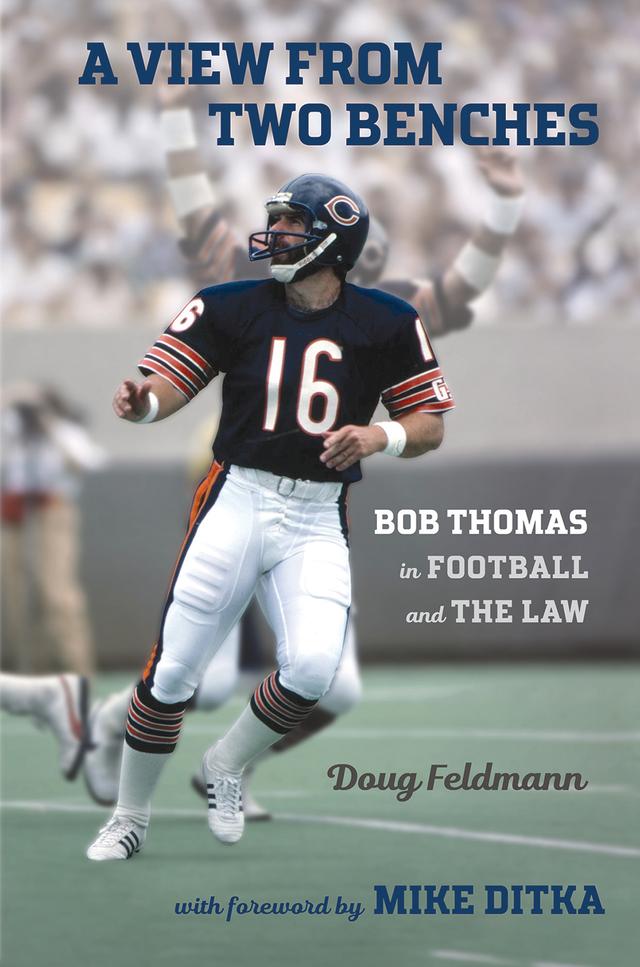 A View from Two Benches by Doug Feldmann, Mike Ditka