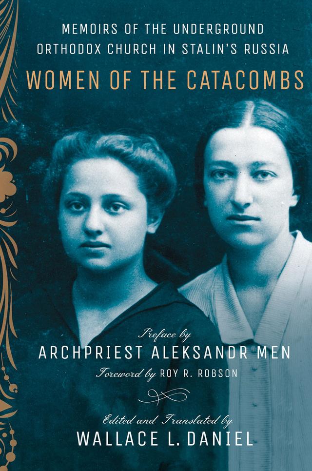 Women of the Catacombs by Archpriest Aleksandr Men, Roy R. Robson, Wallace L. Daniel
