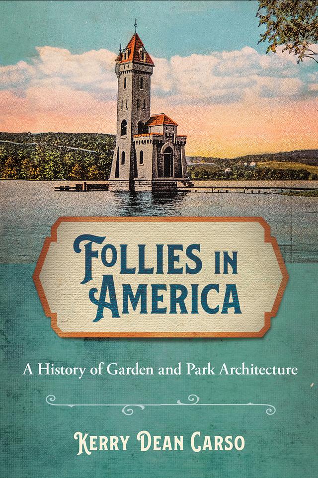 Follies in America by Kerry Dean Carso