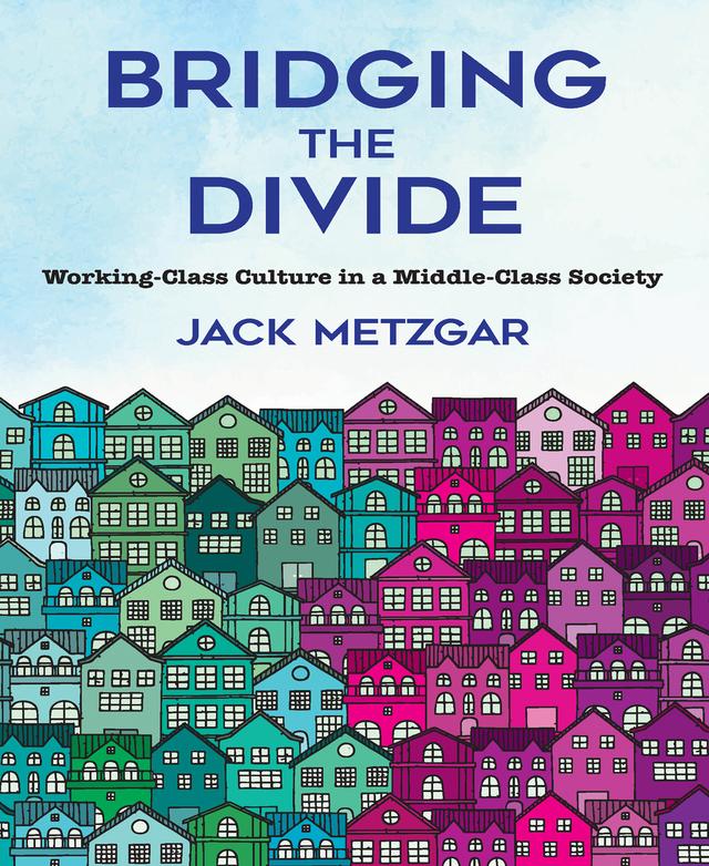 Bridging the Divide by Jack Metzgar