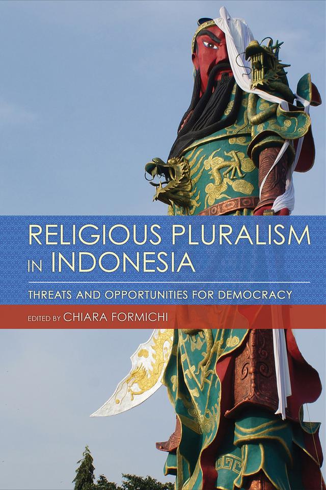 Religious Pluralism in Indonesia by Chiara Formichi