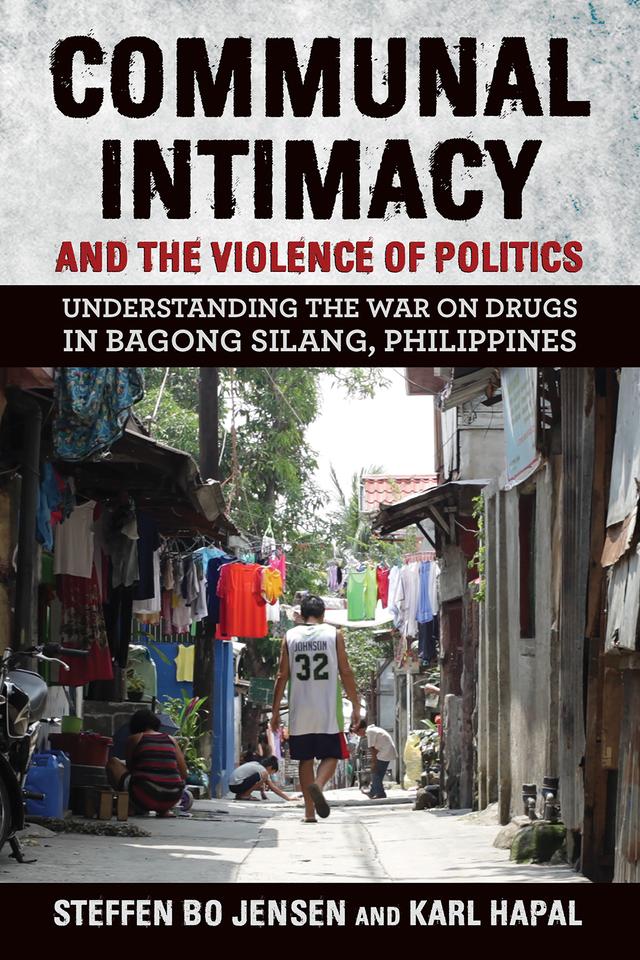 Communal Intimacy and the Violence of Politics by Karl Hapal, Steffen Bo Jensen, Vicente L. Rafael
