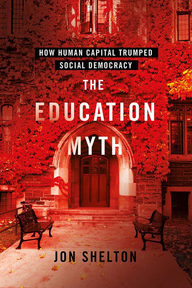 The Education Myth by Jon Shelton