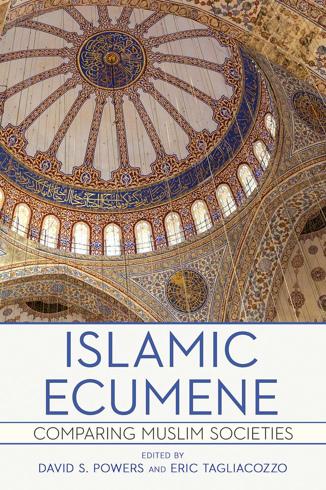 Islamic Ecumene by David S. Powers, Eric Tagliacozzo