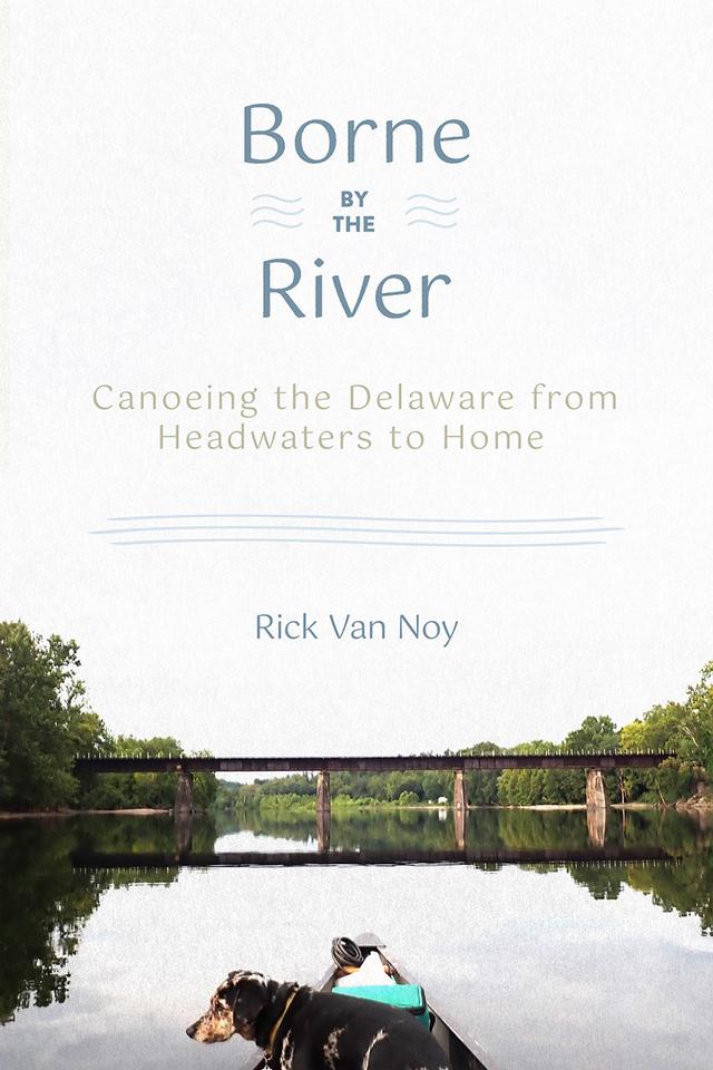Borne by the River by Rick Van Noy