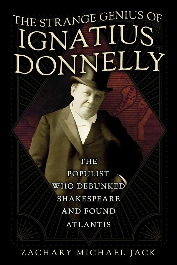 The Strange Genius of Ignatius Donnelly by Zachary Michael Jack