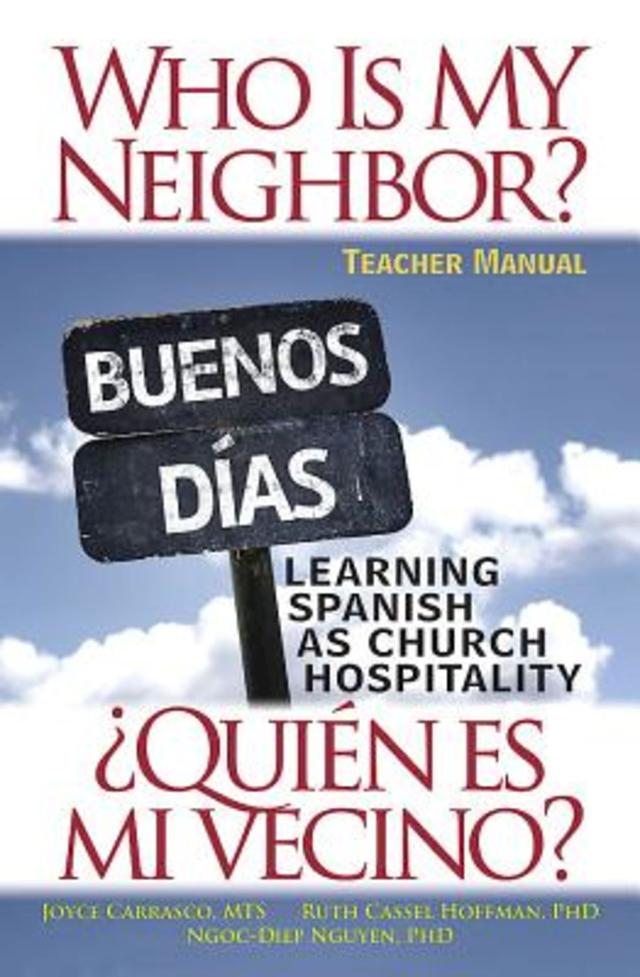 Who Is My Neighbor?  Teacher Manual by M.T.S. Joyce Carrasco, Ngoc-Diep Nguyen PH.D., Ruth Cassel Hoffman PH.D.