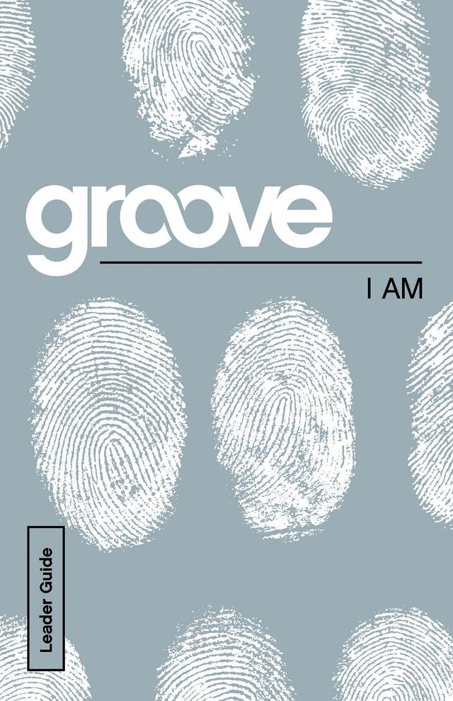 Groove: I Am Leader Guide by Tony Akers