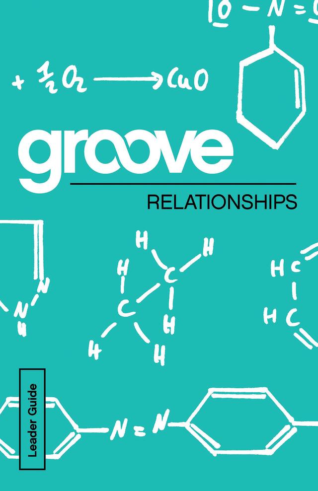 Groove: Relationships Leader Guide by Michael Adkins