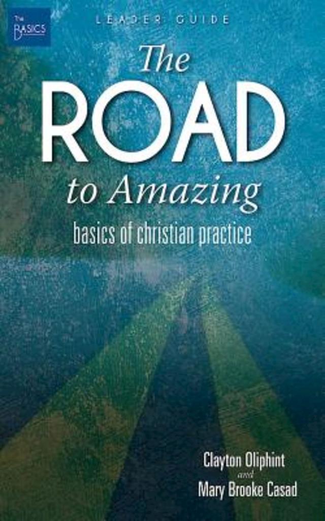 The Road to Amazing Leader Guide by Clayton Oliphint, Mary Brooke Casad