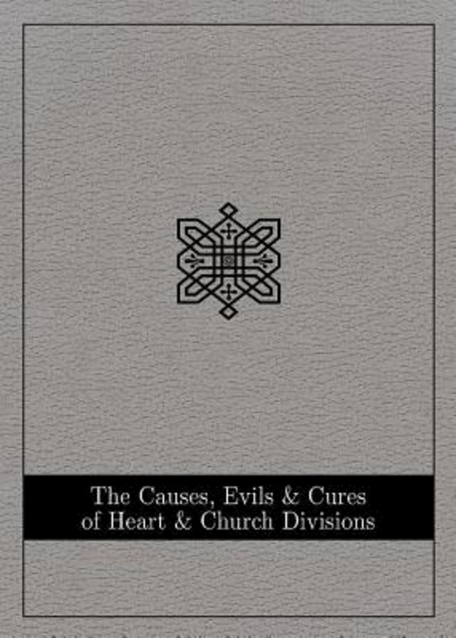 The Causes, Evils, and Cures of Heart and Church Divisions - eBook [ePub] by Abingdon