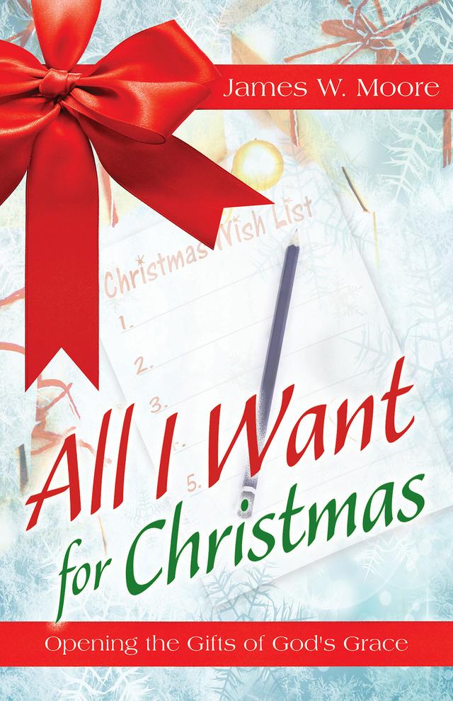 All I Want For Christmas [Large Print] by James W. Moore