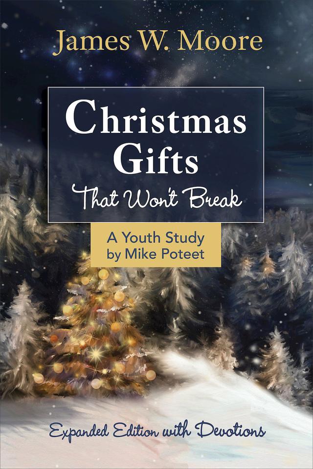 Christmas Gifts That Won't Break Youth Study by Jacob Armstrong, Mike Poteet, Rev. James W. Moore
