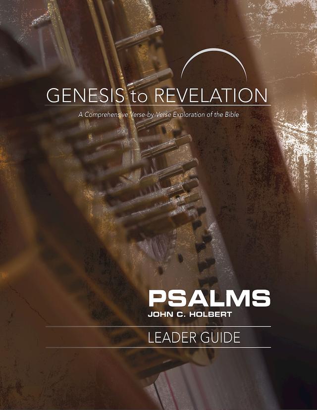 Genesis to Revelation: Psalms Leader Guide by Prof. John C. Holbert