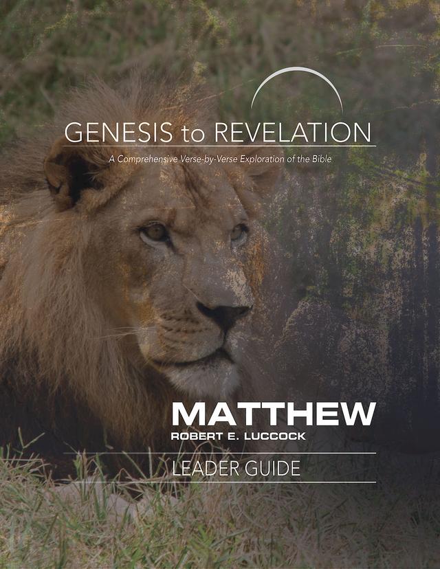 Genesis to Revelation: Matthew Leader Guide by Robert E. Luccock