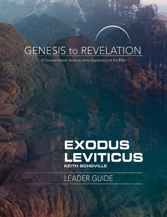 Genesis to Revelation: Exodus, Leviticus Leader Guide by Keith Schoville