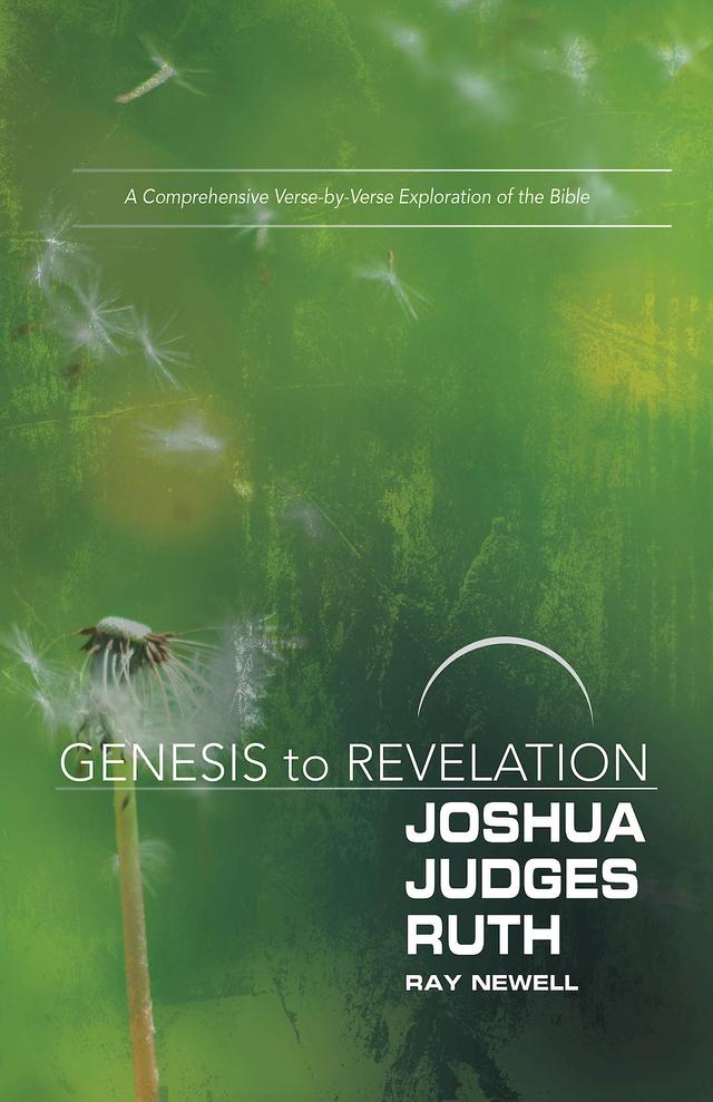 Genesis to Revelation: Joshua, Judges, Ruth Participant Book by Ray Newell