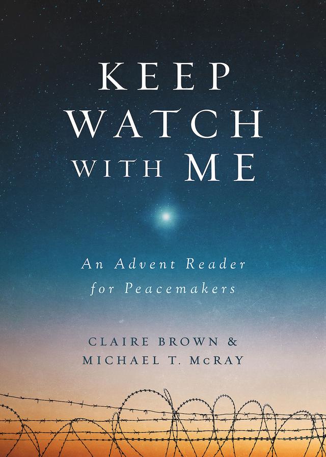Keep Watch with Me by Claire Brown, Michael T. McRay