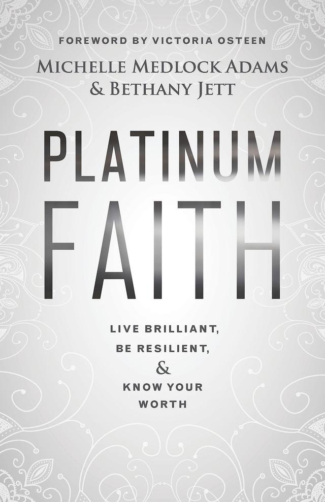 Platinum Faith by Bethany Jett, Michelle Medlock Adams, Victoria Osteen