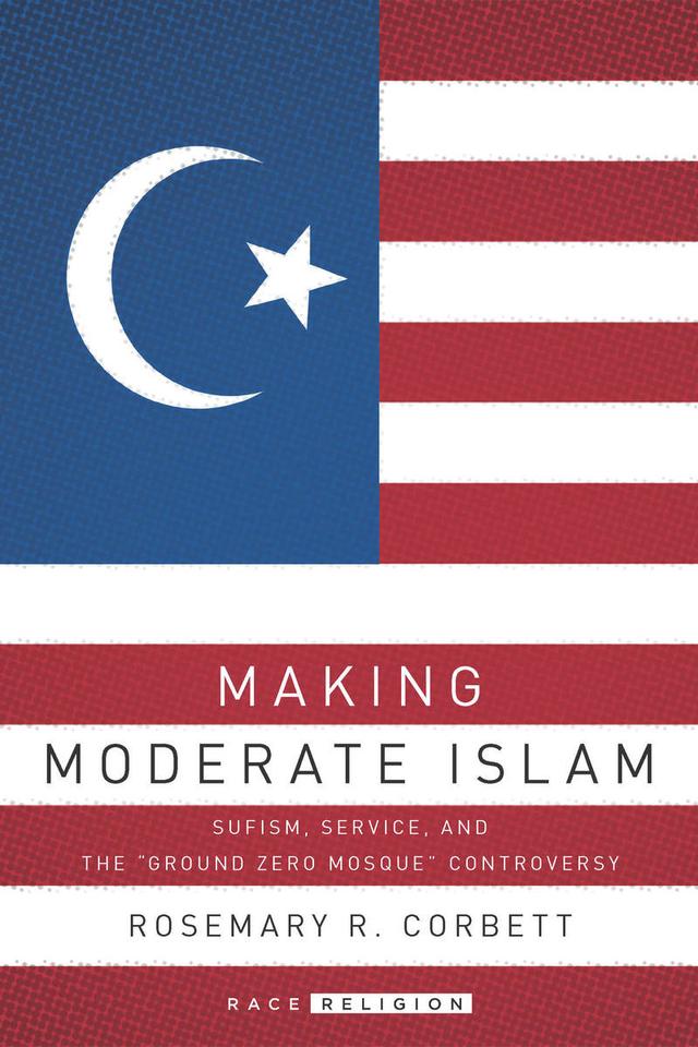 Making Moderate Islam by Rosemary R. Corbett