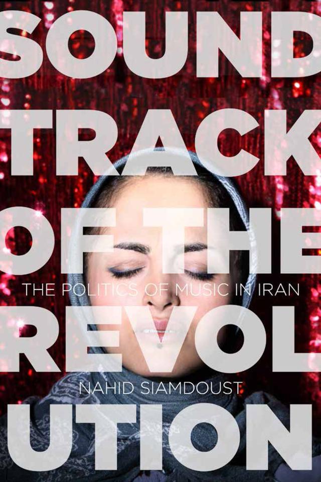 Soundtrack of the Revolution by Nahid Siamdoust