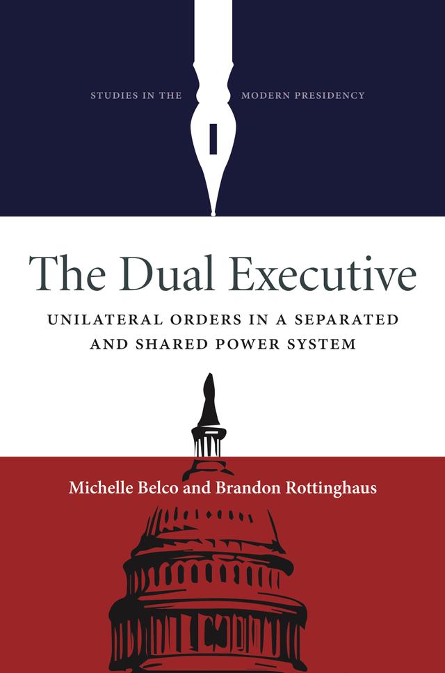The Dual Executive by Brandon Rottinghaus, Michelle Belco